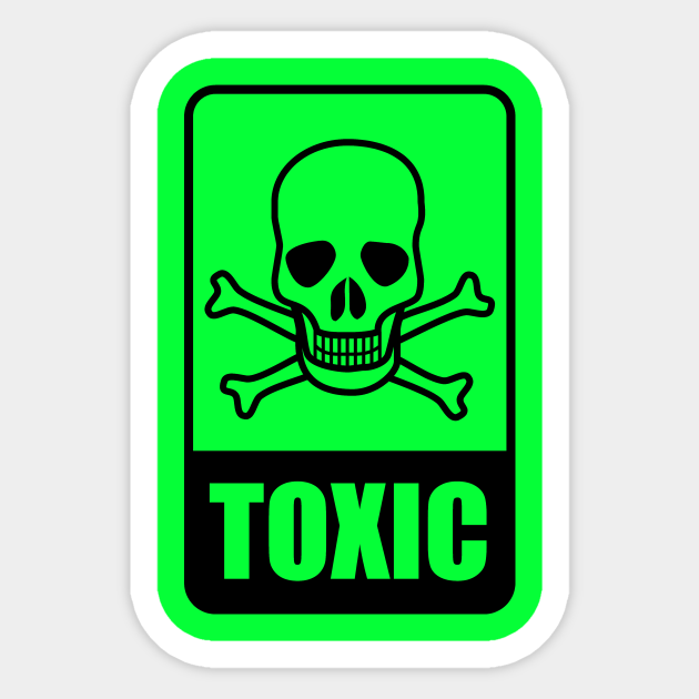 TOXIC Toxic Sticker TeePublic